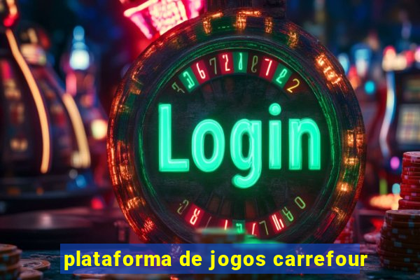 plataforma de jogos carrefour